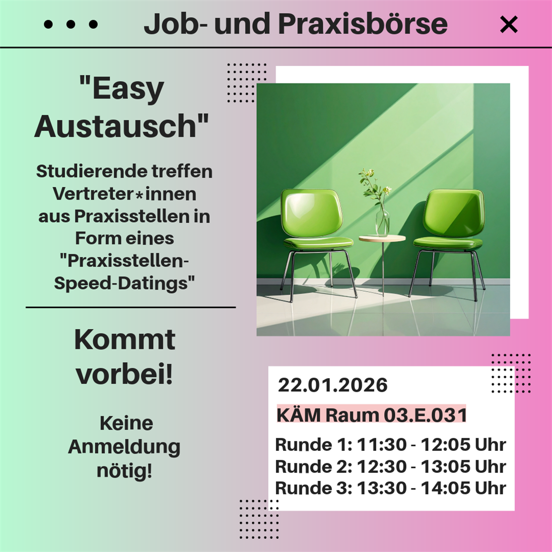 Einladung zum Easy Austausch auf der Praxisbörse am 22.01.2026. Studierende treffen Vertreter:innen von Praxisstellen in Form eines Speed-Datings. Keine Anmeldung notwendig. Der Easy Austausch findet in 3 Runden um 11:30 Uhr, um 12:30 Uhr und um 13:30 Uhr im Raum 03.E.031 statt. 
